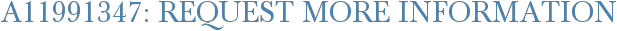 A11991347: Request More Information
