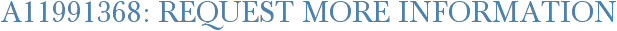 A11991368: Request More Information