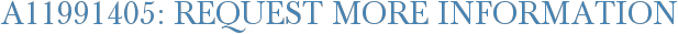 A11991405: Request More Information