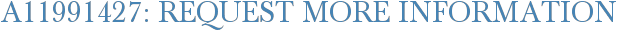 A11991427: Request More Information