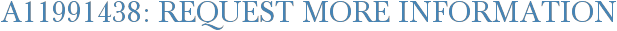 A11991438: Request More Information