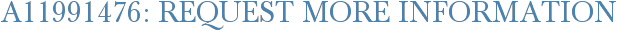 A11991476: Request More Information