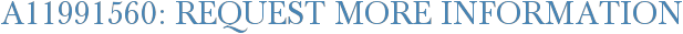A11991560: Request More Information