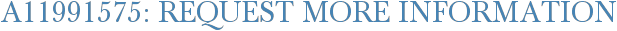 A11991575: Request More Information
