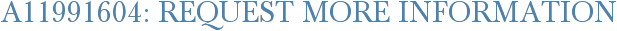 A11991604: Request More Information