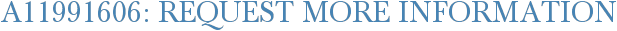 A11991606: Request More Information