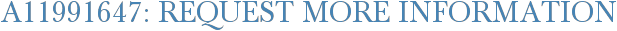 A11991647: Request More Information