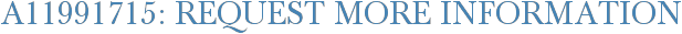 A11991715: Request More Information