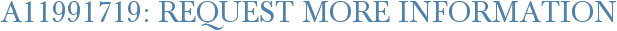 A11991719: Request More Information