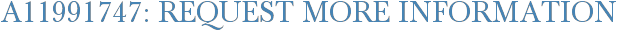 A11991747: Request More Information