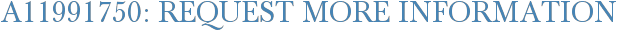A11991750: Request More Information
