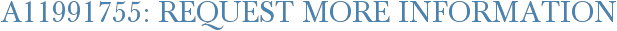 A11991755: Request More Information