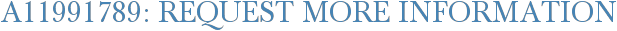 A11991789: Request More Information