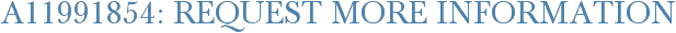 A11991854: Request More Information