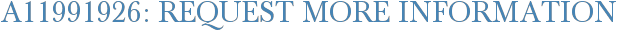 A11991926: Request More Information