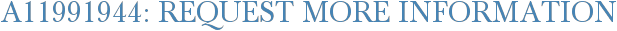 A11991944: Request More Information