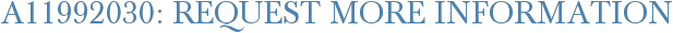 A11992030: Request More Information