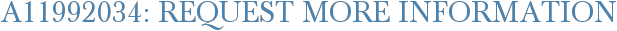 A11992034: Request More Information
