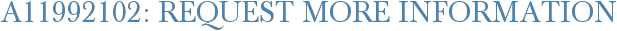 A11992102: Request More Information