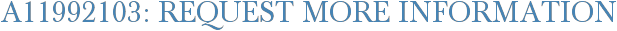 A11992103: Request More Information