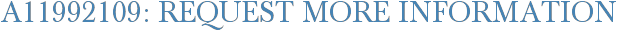 A11992109: Request More Information