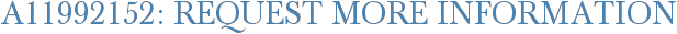 A11992152: Request More Information