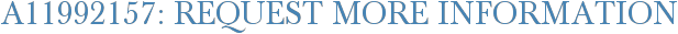 A11992157: Request More Information