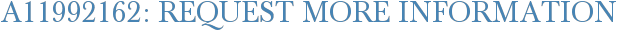 A11992162: Request More Information