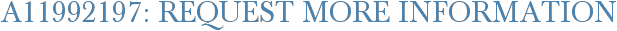 A11992197: Request More Information
