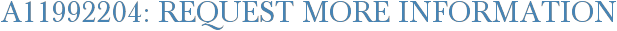 A11992204: Request More Information