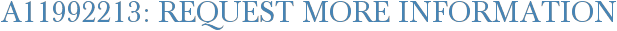 A11992213: Request More Information
