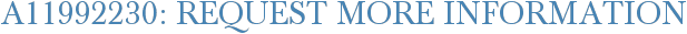 A11992230: Request More Information