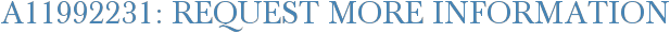 A11992231: Request More Information