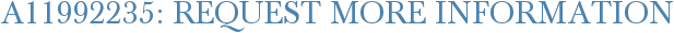 A11992235: Request More Information