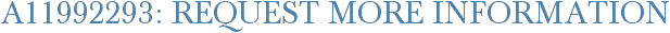 A11992293: Request More Information