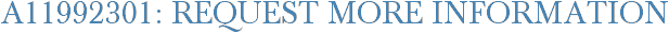 A11992301: Request More Information