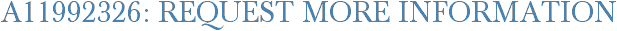 A11992326: Request More Information
