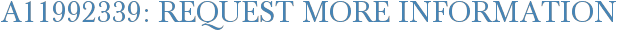 A11992339: Request More Information