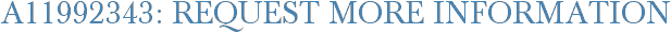 A11992343: Request More Information