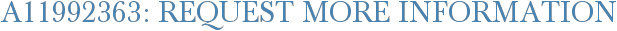 A11992363: Request More Information