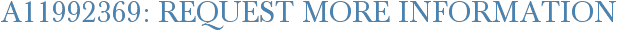 A11992369: Request More Information