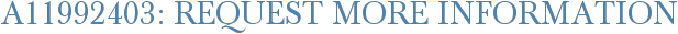 A11992403: Request More Information