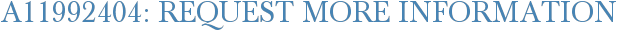A11992404: Request More Information