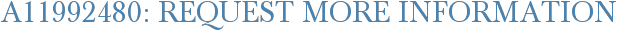A11992480: Request More Information