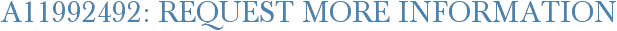 A11992492: Request More Information