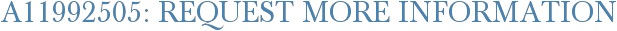 A11992505: Request More Information