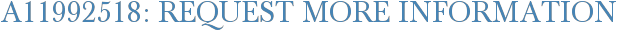 A11992518: Request More Information