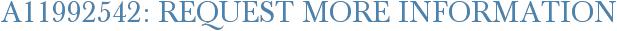 A11992542: Request More Information