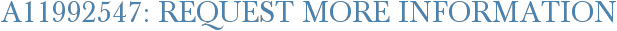 A11992547: Request More Information