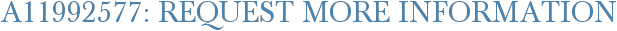 A11992577: Request More Information
